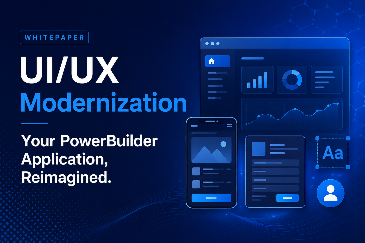 UI/UX Modernization Your PowerBuilder Application, Reimagined.